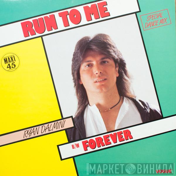  Bryan Dalmini  - Run To Me