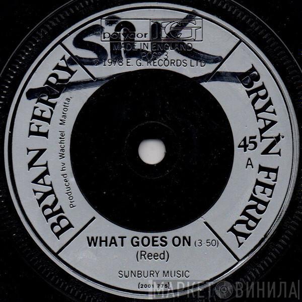 Bryan Ferry  - What Goes On / Casanova