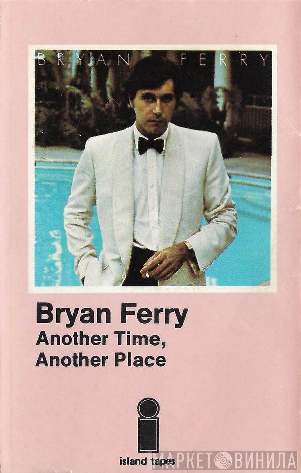  Bryan Ferry  - Another Time, Another Place