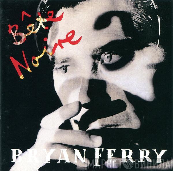  Bryan Ferry  - Bête Noire