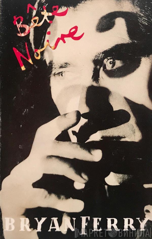  Bryan Ferry  - Bête Noire