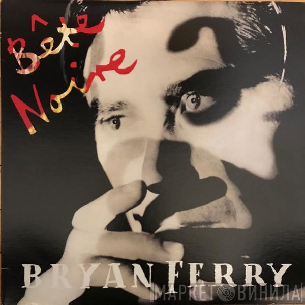  Bryan Ferry  - Bête Noire