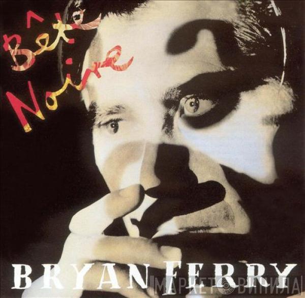  Bryan Ferry  - Bête Noire