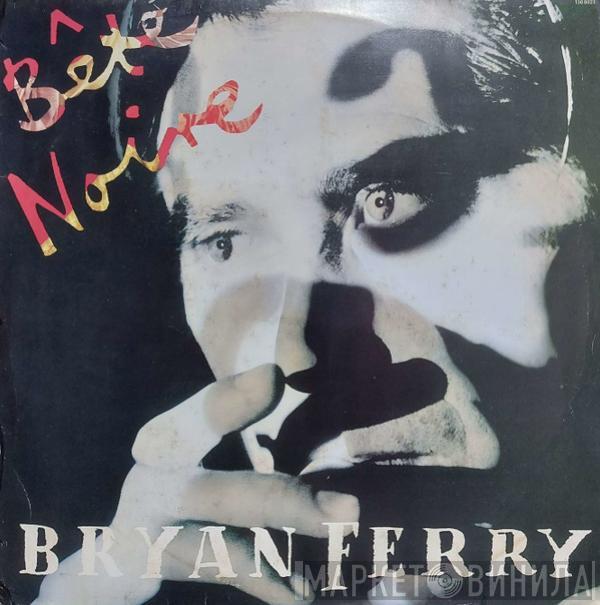 Bryan Ferry  - Bête Noire