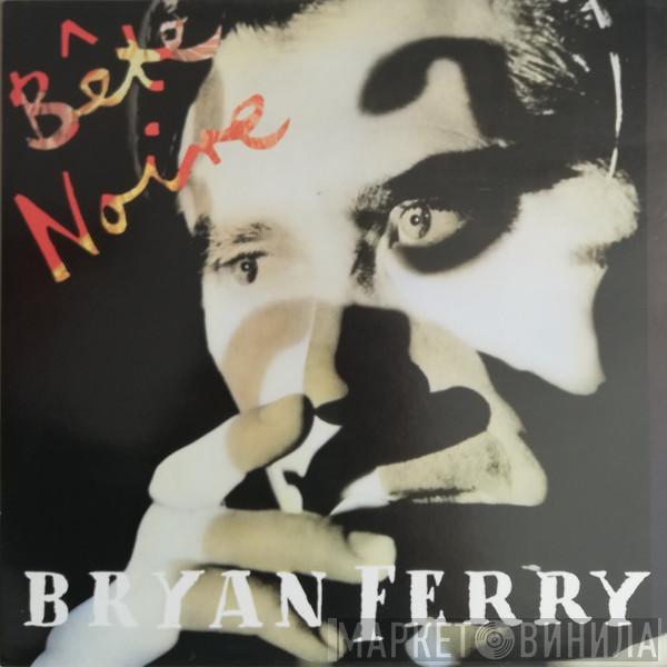  Bryan Ferry  - Bête Noire