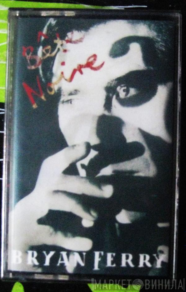 Bryan Ferry  - Bête Noire