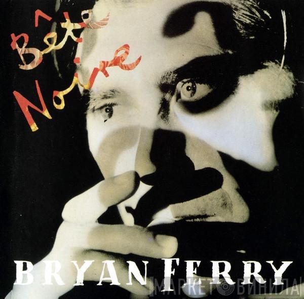  Bryan Ferry  - Bête Noire