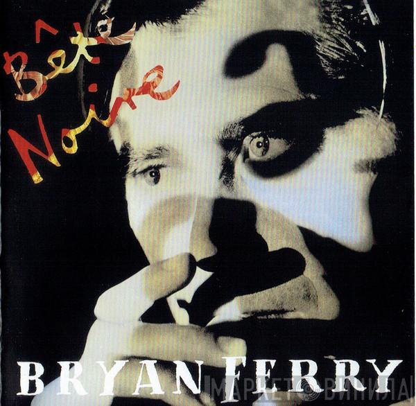  Bryan Ferry  - Bête Noire