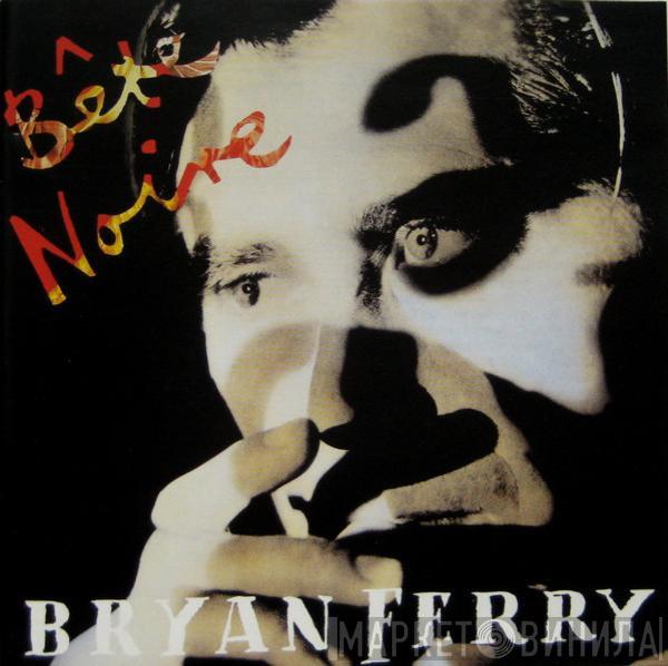  Bryan Ferry  - Bête Noire