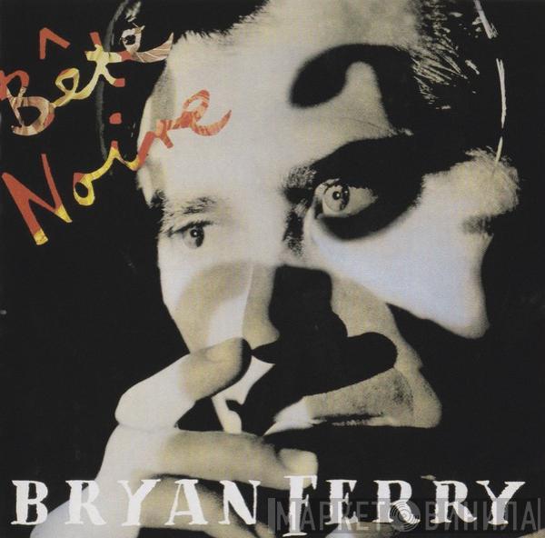  Bryan Ferry  - Bête Noire