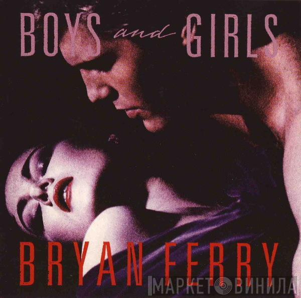  Bryan Ferry  - Boys And Girls