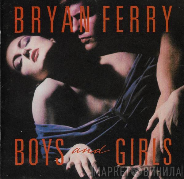  Bryan Ferry  - Boys And Girls