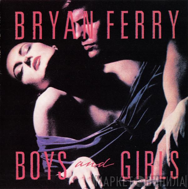  Bryan Ferry  - Boys And Girls