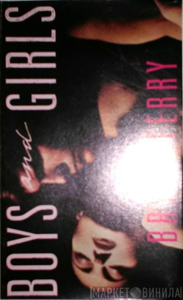  Bryan Ferry  - Boys And Girls