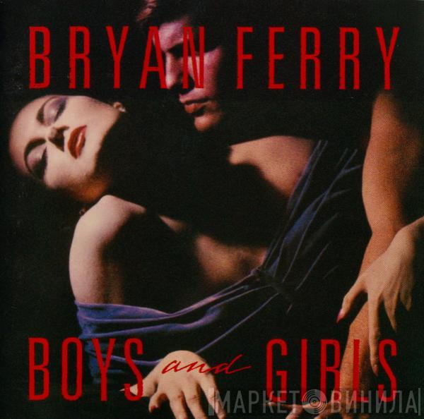  Bryan Ferry  - Boys And Girls
