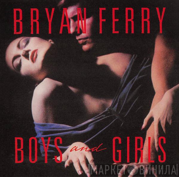  Bryan Ferry  - Boys And Girls