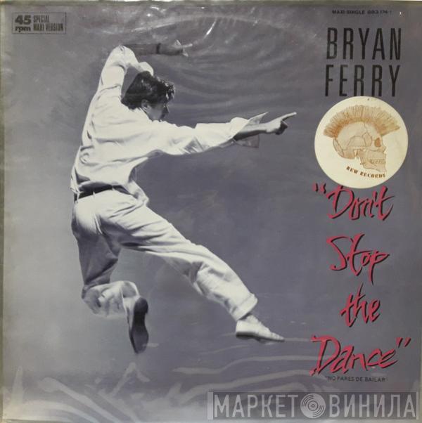  Bryan Ferry  - Don't Stop The Dance