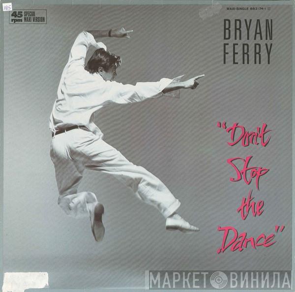  Bryan Ferry  - Don't Stop The Dance