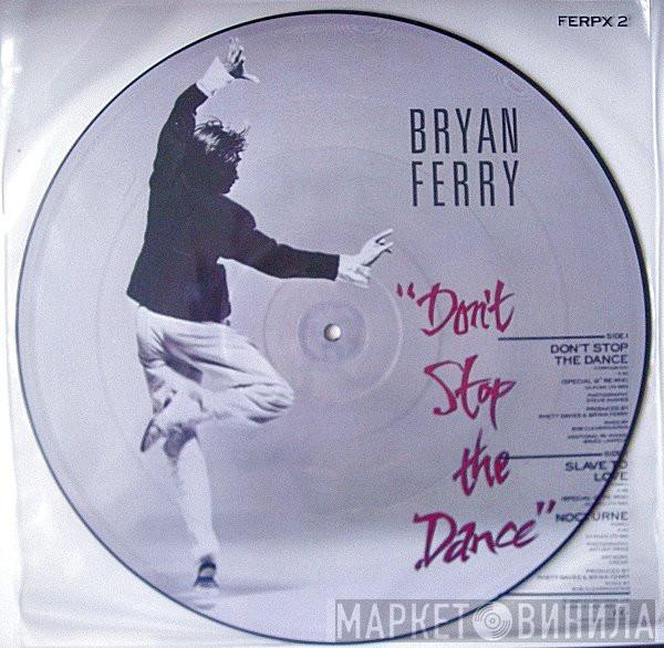  Bryan Ferry  - Don't Stop The Dance