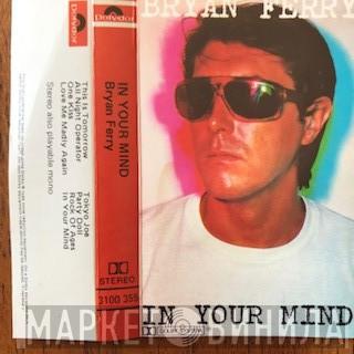  Bryan Ferry  - In Your Mind