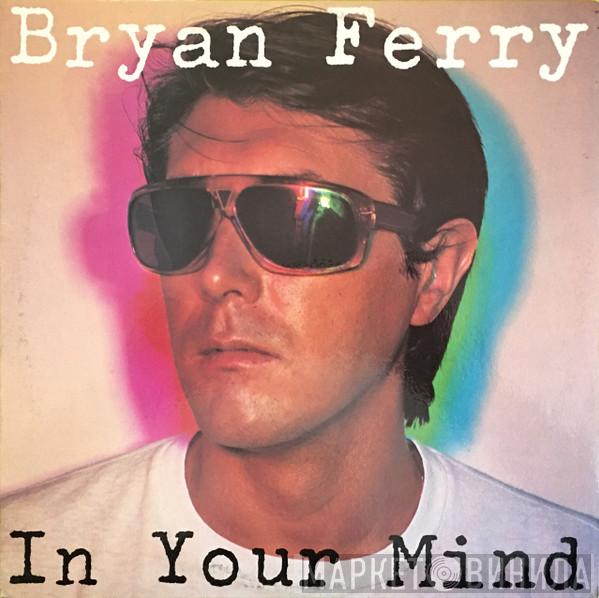  Bryan Ferry  - In Your Mind