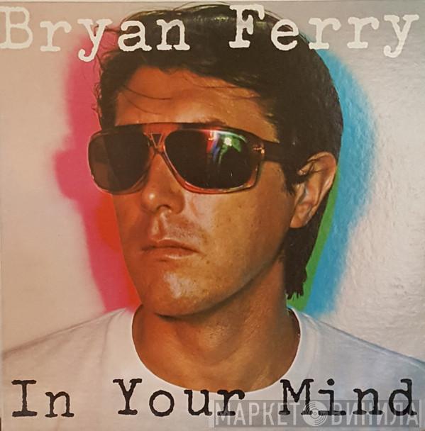  Bryan Ferry  - In Your Mind