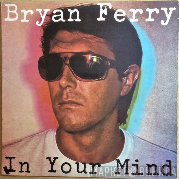  Bryan Ferry  - In Your Mind