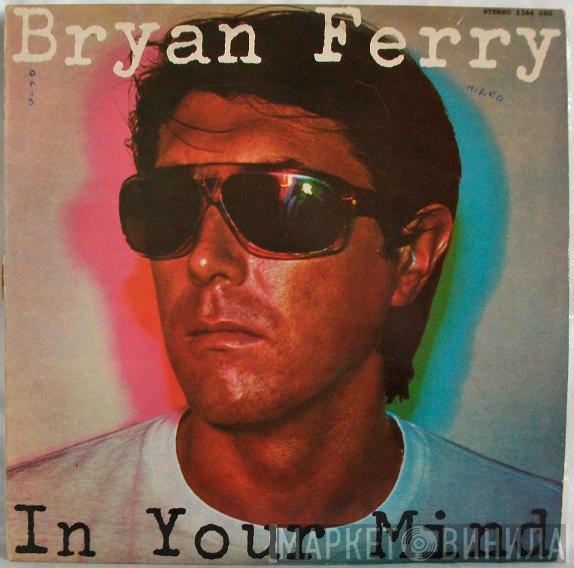  Bryan Ferry  - In Your Mind
