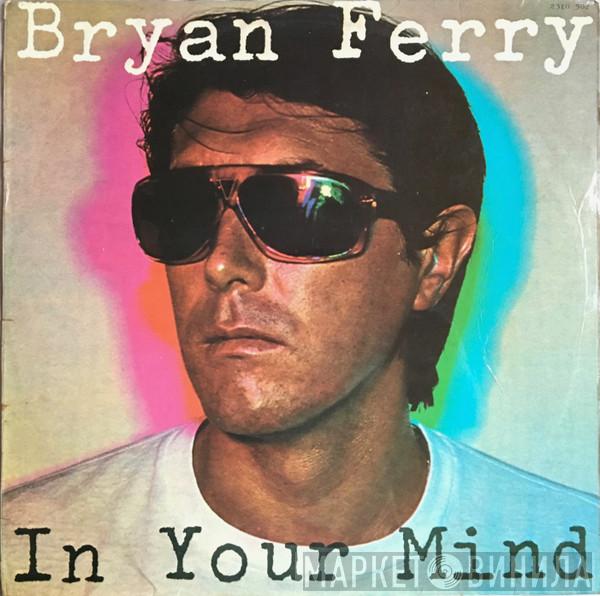  Bryan Ferry  - In Your Mind