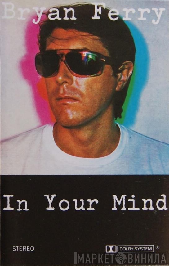  Bryan Ferry  - In Your Mind