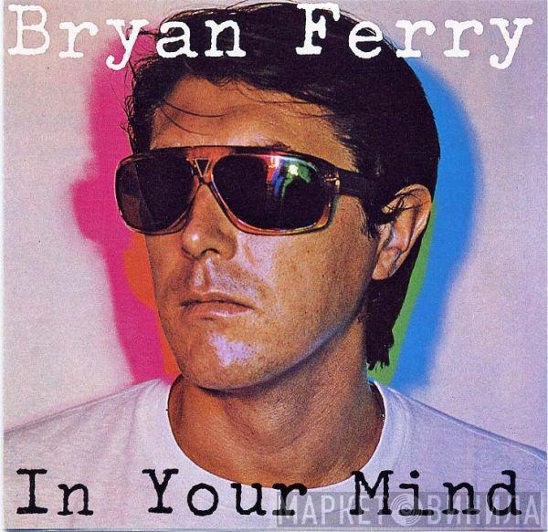 Bryan Ferry  - In Your Mind