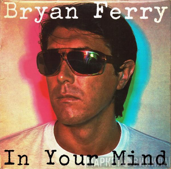 Bryan Ferry - In Your Mind