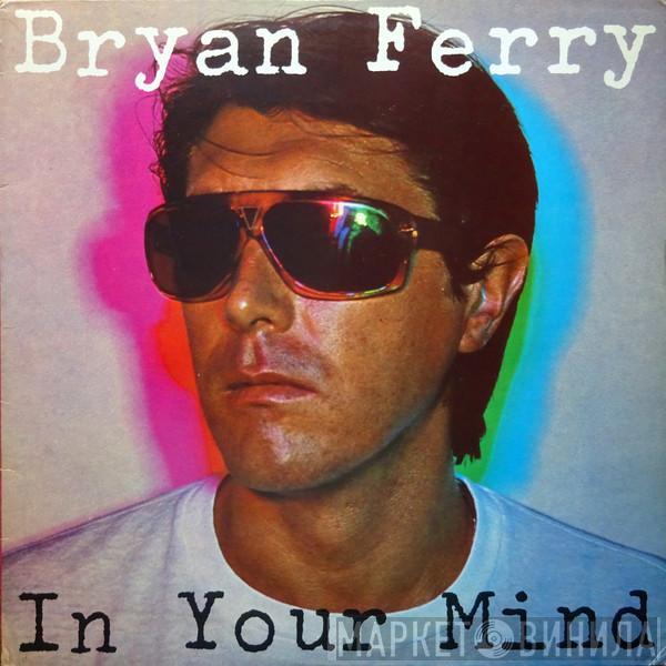  Bryan Ferry  - In Your Mind