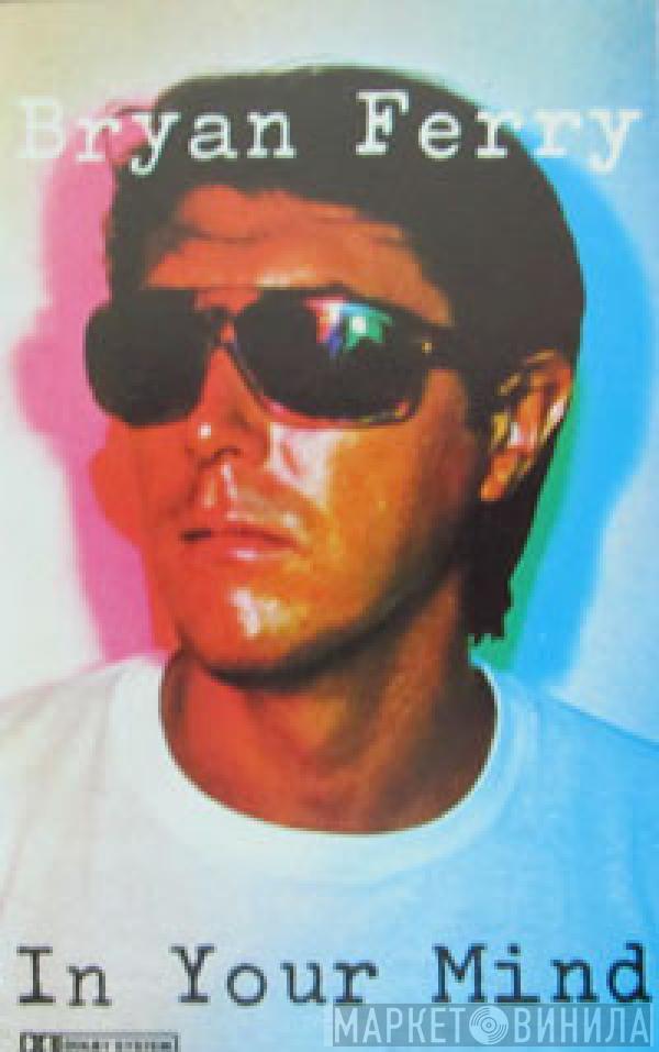  Bryan Ferry  - In Your Mind