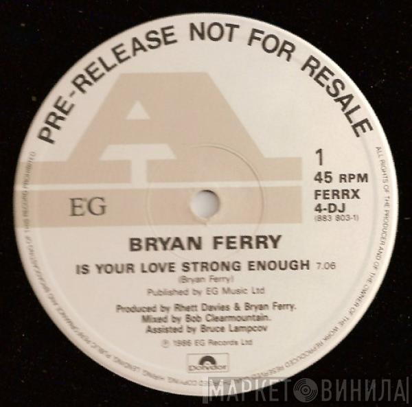Bryan Ferry - Is Your Love Strong Enough?