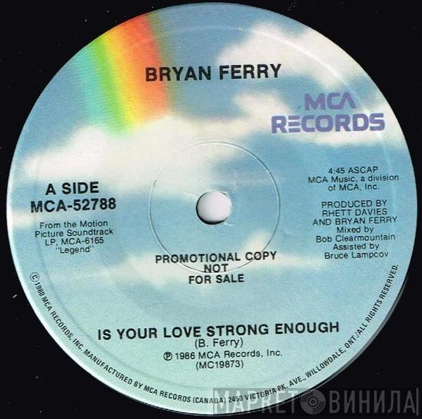  Bryan Ferry  - Is Your Love Strong Enough?