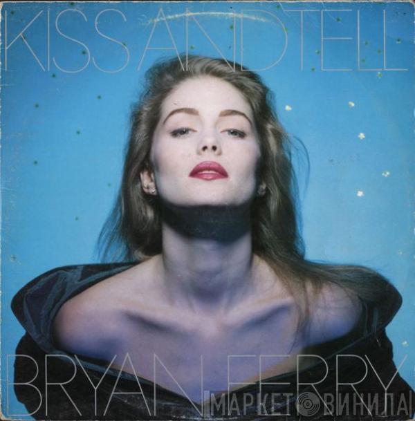  Bryan Ferry  - Kiss And Tell