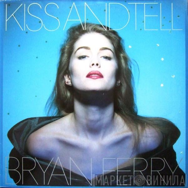  Bryan Ferry  - Kiss And Tell