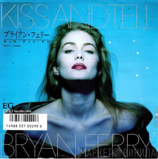  Bryan Ferry  - Kiss And Tell