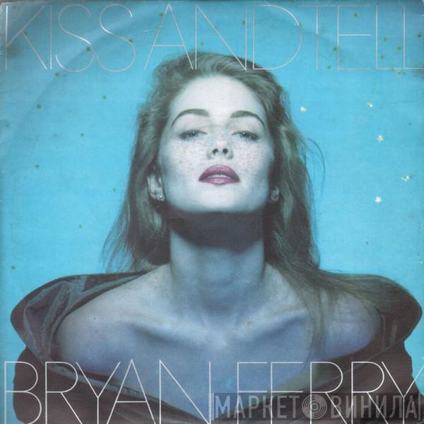  Bryan Ferry  - Kiss And Tell