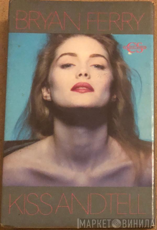  Bryan Ferry  - Kiss And Tell