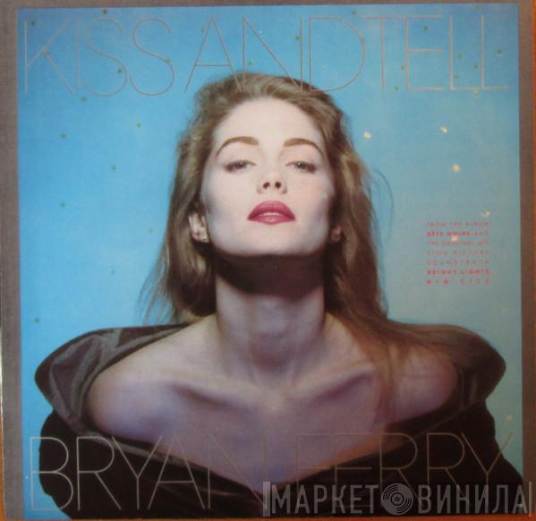  Bryan Ferry  - Kiss And Tell