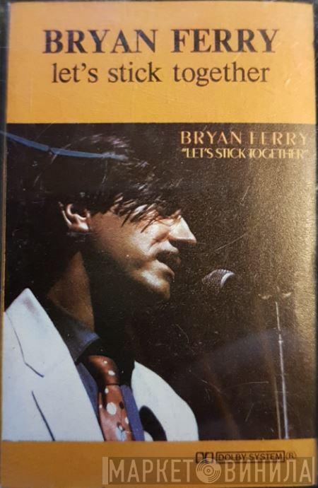  Bryan Ferry  - Let's Stick Together