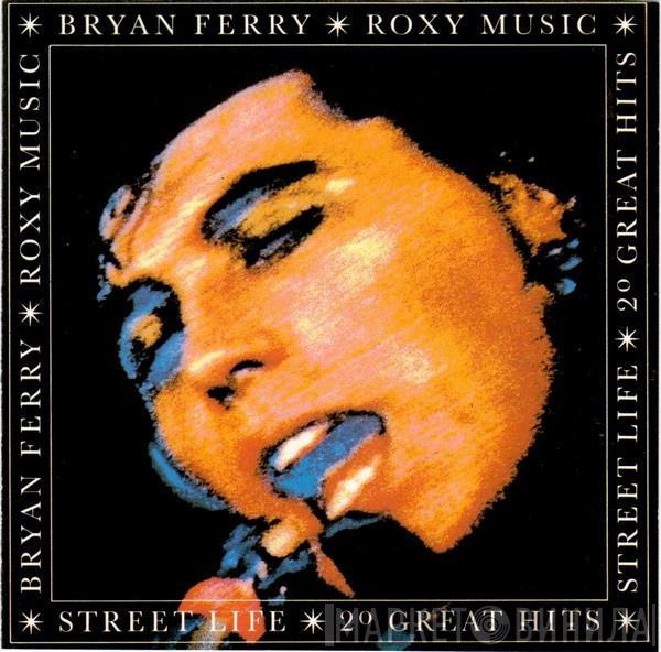 Bryan Ferry, Roxy Music - Street Life - 20 Great Hits