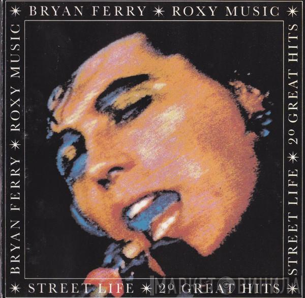 Bryan Ferry, Roxy Music - Street Life - 20 Great Hits