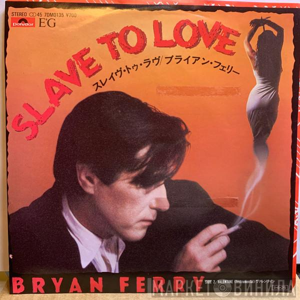  Bryan Ferry  - Slave To Love