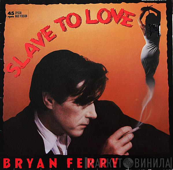  Bryan Ferry  - Slave To Love