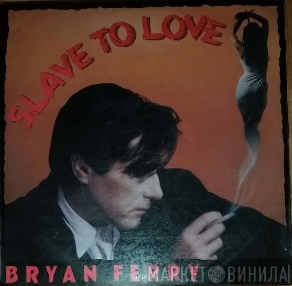  Bryan Ferry  - Slave To Love