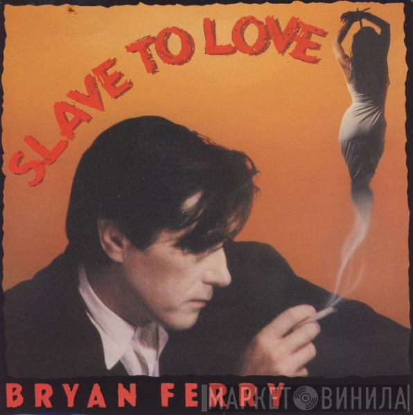 Bryan Ferry - Slave To Love