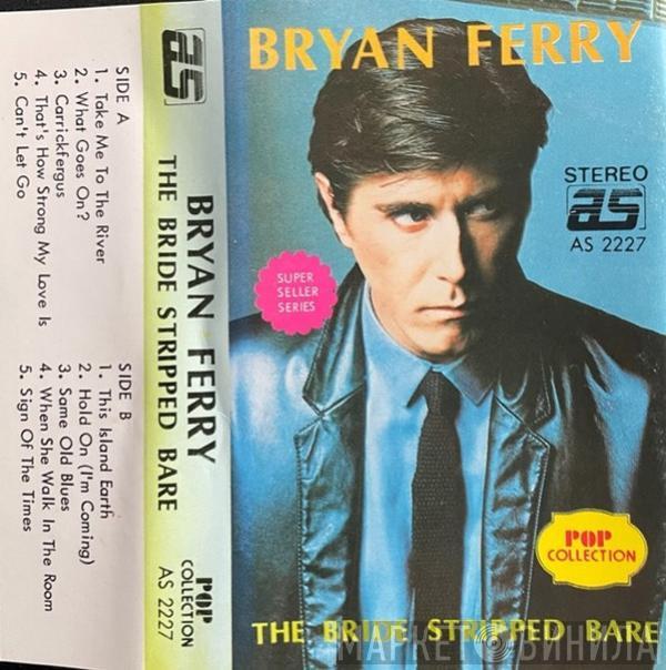  Bryan Ferry  - The Bride Stripped Bare